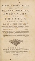 view Miscellaneous tracts relating to natural history, husbandry, and physick / Translated from the Latin [of the 'Amoenitates academicae' of C. Linnaeus], with notes by Benj. Stillingfleet.