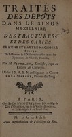 view Traités des dépôts dans le sinus maxillaire, des fractures, et des caries de l'une et l'autre machoire; suivis de réflexions et d'observations sur toutes les operations de l'art du dentiste ... / [Anselme Louis Bernard Bréchillet Jourdain].