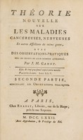 view Théorie nouvelle sur les maladies cancéreuses, nerveuses, et autres affections du même genre, avec des observations-pratiques sur les effets de leur remede approprié / Par J.M. Gamet.