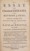 view An essay on chronical diseases, the methods of cure: and ... the medicinal waters of Bath and Bristol / [John Wynter].