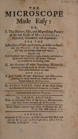 view The microscope made easy: or, I. The nature, uses and magnifying powers of the best kinds of microscopes ... II. An account of what surprizing discoveries have been already made by the microscope / By Henry Baker.