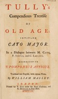 view Tully's compendious treatise of old age ; intitled Cato Major ... / Translated ... with copious notes, by W. Massey.