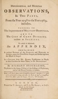 view Oeconomical and medical observations, in two parts. From the year 1758 to the year 1763, inclusive. Tending to the improvement of military hospitals, and to the cure of camp diseases, incident to soldiers. To which is subjoined, an appendix, containing a curious account of the climate and diseases in Africa, upon the great River Senegal, and farther up than the island of Senegal. In a letter from Mr. Boone. Practitioner in physic to that garrison for three years, to Dr. Brocklesby / By Richard Brocklesby, physician to the army, fellow of the College of Physicians, and of the Royal Society at London.