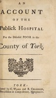 view An account of the publick hospital for the diseased poor in the county of York.