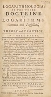 view Logarithmologia or the whole doctrine of logarithms, common and logistical, in theory and practice. In three parts / [Benjamin Martin].