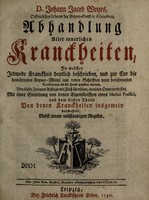 view Abhandlung aller innerlichen Krankheiten ... und zur Cur die Bewährtesten Artzney-Mittel ... and die Hand gegeben / [Johann Jacob Woyt].