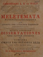 view Meletemata mathematico-philosophica cum erudito orbe literarum commercio communicata / Quibus accedunt dissertationes variae ejusdem argumenti, et complura omnis eruditionis alia hinc illinc disperse obvia.