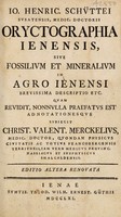 view Oryctographia Jenensis, sive fossilium et mineralium in agro Jenensi ... / descriptio etc. quam revidit ... adnotationesque subjecit C.V. Merckelius.