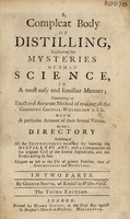 view A compleat body of distilling, explaining the mysteries of that science ... in two parts / [George Smith].