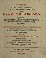 view Virium, quae terreis remediis gratis hactenus adscriptae sunt, examen rigorosius / [Balthasar Ludwig Tralles].