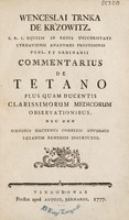 view Commentarius de tetano, plus quam ducentis clarissimorum medicorum observationibus, nec non omnibus hactenus cognitis adversus tetanum remediis instructus / [Václav Trnka z Křovic].