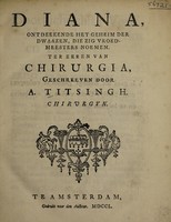 view Diana, ontdekkende het geheim der dwaazen, die zig vroedmeesters noemen. Ter eeren van chirurgia / [Abraham Titsingh].