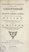 view Raadgeevingen voor de gezondheid der groote en rijke lieden / naar het Fransch ... gevolgd, vermeerderd, etc., door L. Bicker.