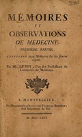 view Mémoires et observations de médecine. Premiere partie. Contenant deux mémoires sur les fièvres aigues / [Charles Le Roy].