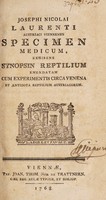 view Specimen medicum, exhibens synopsin reptilium emendatam cum experimentis circa venena et antidota reptilium Austriacorum / [Joseph Nicolaus Laurent].