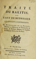 view Traité du rakitis, ou l'art de redresser les enfants contrefaits / [Thomas Levacher de la Feutrie].