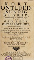 view Kort ontleedkundig begrip, bevattende op de beknopste wyze de geheele ontleedkunde / beschreven door ... Laurentius Heyster ... Uit het Latyn vertaalt door Amos Lambrechts.