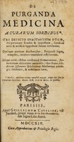 view De purganda medicina a curarum sordibus. Ubi detecto evacuantium fuco, purgationum fraudes & imposturae, scandalo artis & artificis opprobrio futurae revelantur ... / [Anon].