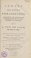 view Schets der geheele verloskunde, geschikt om derzelver grondbeginzelen volkomen te leeren / Door A. van de Laar.
