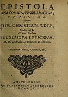 view Epistola anatomica, problematica, undecima / authore Joh. Christian. Wolf ... ad ... Fredericum Ruyschium [With his reply] ... de intestinorum tunicis, glandulis, &c.