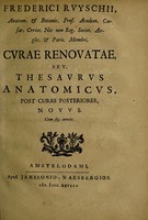 view Curae renovatae, seu, thesaurus anatomicus, post Curas posteriores, novus / [Frederik Ruysch].