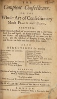 view The compleat confectioner: or, the whole art of confectionary made plain and easy / [Hannah Glasse].