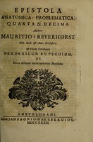 view Epistola anatomica, problematica, quarta et decima / Authore Mauritio à Reverhorst ... Ad ... Fredericum Ruyschium.