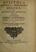 view Epistola anatomica, problematica decima / authore Bartholomaeo Keerwolff ... ad ... Fredericum Ruyschium. [With his reply] ... De auricularum cordis, earumque fibrarum motricium structura.