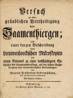 view Versuch zu einer gründlichen Vertheidigung derer Saamenthiergen; nebst einer kurzen Beschreibung derer Leeuwenhoeckischen Mikroskopien. Und einem Entwurf zu einer vollständigern Geschichte des Sonnenmikroskops, als der besten Rechtfertigung derer Leeuwenhoeckischen Beobachtungen / von Martin Frobenius Ledermüllern ... ; mit Kupfern versehen.