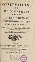 view Observations et découvertes faites sur des chevaux : avec une nouvelle pratique sur la ferrure / [Étienne Guillaume Lafosse].