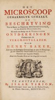 view Het microscoop gemakkelyk gemaakt; of, Beschryving van de beste en nieuwste microscoopen, en van derzelver behandeling. Als mede een berigt van de verbaazende ontdekkingen gedaan met de vergrootglazen ... / [Henry Baker].