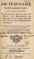 view Dictionnaire mytho-hermétique, dans lequel on trouve les allégories fabuleuses des poètes, les métaphores, les énigmes et les termes barbares des philosophes hermétiques expliqués / Par dom Antoine-Joseph Pernety.