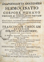 view Andropologia anatomiche, sive sermocinatio de corpore humano, ejusdemque omnium ac singularum partium anatomica descriptio ... / Per F.C.A Egloff de Staadthoff ... typis submissa ... una cum parergis ex universa medicina.