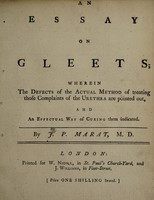 view An essay on gleets ; wherein the defects of the actual method of treating those complaints of the urethra are pointed out, and an effectual way of curing them indicated / [Jean Paul Marat].