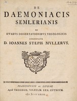 view De daemoniacis Semlerianis, in duabus dissertationibus theologicis commentatur / [Johann Stephan Mueller].