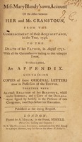 view Miss Mary Blandy's own account of the affair between her and Mr. Cranstoun. From the commencement of their acquaintance, in the year 1746, to the death of her father in August 1751 ... / to which is added an appendix, containing copies of some original letters now in possession of the editor.