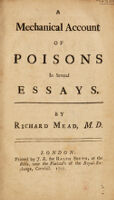 view A mechanical account of poisons in several essays / By Richard Mead.