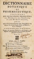 view Dictionnaire botanique et pharmaceutique, contenant les principales propriétez des minéraux, des végétaux, et des animaux d'usage, avec les préparations de pharmacie ... le tout tiré des meilleurs auteurs, sur tout des modernes. Ouvrage utile aux jeunes pharmaciens, & chirurgiens, aux hôpitaux, aux communautez, & aux personnes charitables qui pansent les pauvres / Par *** [i.e. Nicolas Alexandre].