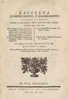 view Raccolta di osservazioni, e ragionamenti teologici, e medici sopra la necessità dell'innesto del vajolo ... Coll'aggiunta di ampie annotazioni del Sig G. Calvi e di un discorso istorico / [Giovanni Calvi].