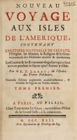 view Nouveau voyage aux isles de l'Amerique, contenant l'histoire naturelle de ces pays, l'origine, les mœurs, le religion & le gouvernement des habitans anciens et modernes. Les guerres & les evenemens singuliers qui y sont arrivez pendant le séjour que l'auteur y a fait / Par le r. p. Labat.