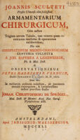 view Armamentarium chirurgicum, olim auctum triginta novem tabulis / ... nec non observationum medico-chirurgicarum centuria collecta a Joh. Baptista a Lamzweerde ... & observationibus Petri Hadriani [i.e. C.V.] F[ilii] Verduin, studio Johannis Tilingii M. D. editis. Nunc vero in meliorem ordinem redactum, ab innumeris mendis expurgatum, & locupletissimo indice provisum studio Johan. Christophori de Sprögel.