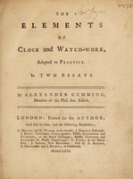 view The elements of clock and watch-work, adapted to practice. In two essays / By Alexander Cumming.