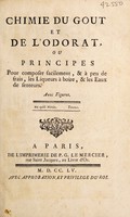 view Chimie du gout et de l'odorat, ou principes pour composer facilement, et à peu de frais, les liqueurs à boire, et les eaux de senteurs / [Anon].