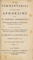 view The commentaries upon the aphorisms of Dr. Herman Boerhaave ... : concerning the knowledge and cure of the several diseases incident to human bodies / by Gerard Van Swieten ; translated into English.