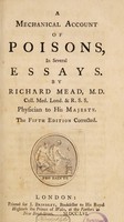 view A mechanical account of poisons in several essays / By Richard Mead.