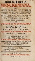 view Bibliotheca Menckeniana / quae autores praecipue veteres graecos et lat. historiae ... et codices mss. complectitur, ab Ottone et Jo. Burchardo Menckeniis, patre et filio ... studiose collecta, nunc et justo ordine disposita.