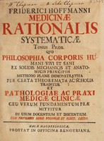 view Medicinae rationalis systematicae tomus prior [-tomi quarti, pars quinta] ... / [Friedrich Hoffmann].