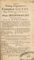 view The young trigonometer's compleat guide. Being the mystery and rationale of plane trigonometry made clear and easy / [Benjamin Martin].