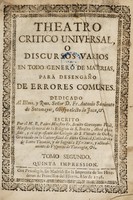 view Theatro critico universal, o discursos varios en todo genero de materias : para desengaño de errores comunes. Tomo segundo. / [Benito Jerónimo Feijóo y Montenegro].