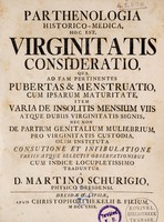 view Parthenologia historico-medica, hoc est virginitatis consideratio, qua ad eam pertinentes pubertas et menstruatio, cum ipsarum maturitate, item varia de insolitis mensium viis atque dubiis virginitatis signis, nec non de partium genitalium muliebrium, pro virginitatis custodia olim instituta, consutione et infibulatione variis atque selectis observationibus. Cum indice locupletissimo traduntur / a D. Martino Schurigio.